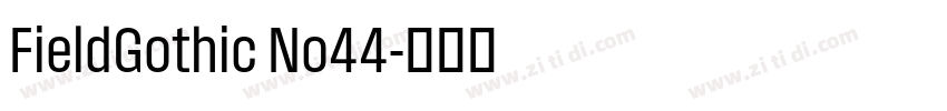 FieldGothic No44字体转换 FieldGothic No44字体转换